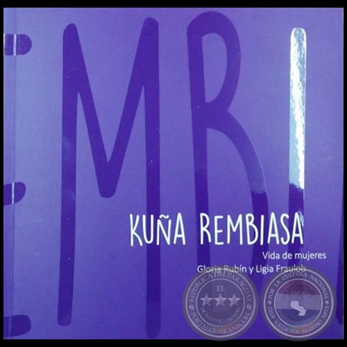 KUÑA REMBIASA - Autores: GLORIA RUBÍN y LIGIA FRAULOB - Año 2020